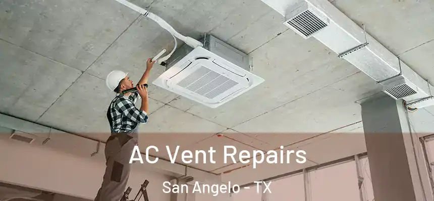  AC Vent Repairs San Angelo - TX