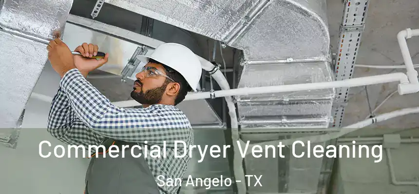  Commercial Dryer Vent Cleaning San Angelo - TX
