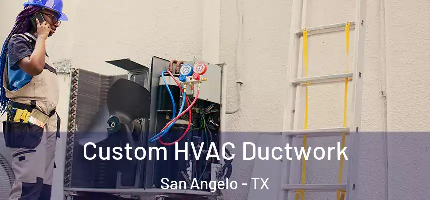  Custom HVAC Ductwork San Angelo - TX