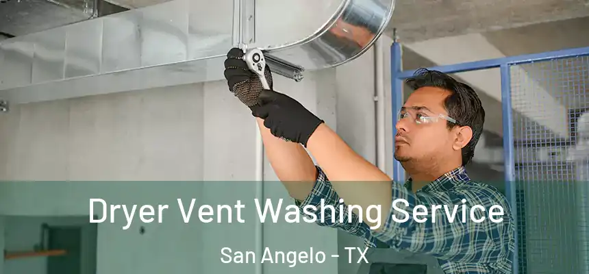 Dryer Vent Washing Service San Angelo - TX