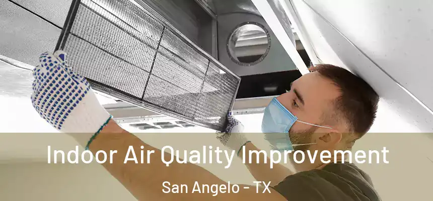 Indoor Air Quality Improvement San Angelo - TX