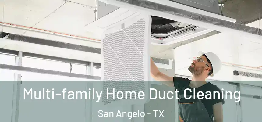 Multi-family Home Duct Cleaning San Angelo - TX