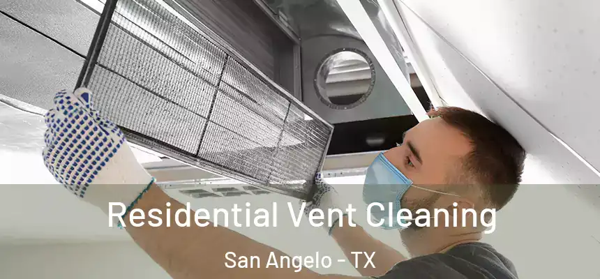 Residential Vent Cleaning San Angelo - TX